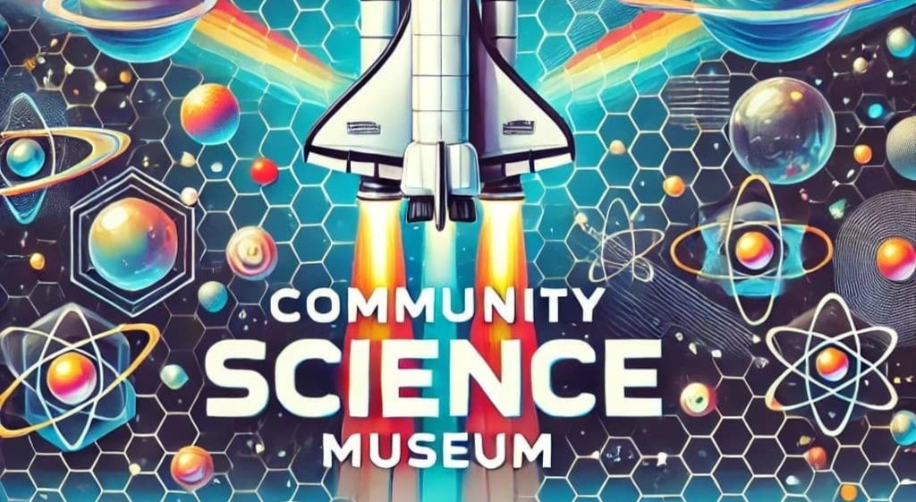 Space-themed illustration with a rocket launch, planets, atoms, and the text 'Community Science Museum'.